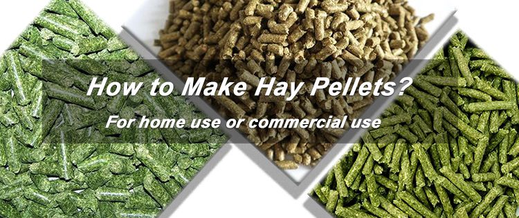 how to make hay pellets for home use or commercial use