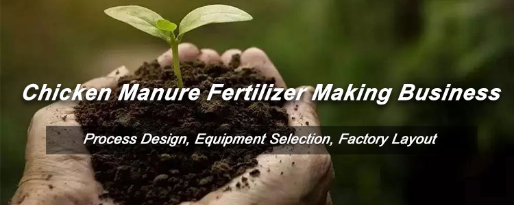starting chicken manure fertilizer making business